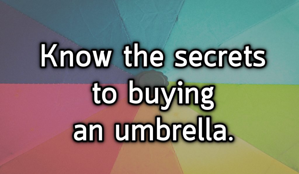 Know the secrets to buying an umbrella